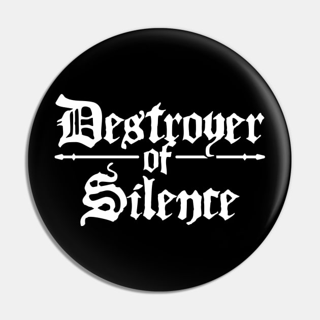 Destroyer Of Silence | Percussion Drums Drummer Pin by MeatMan