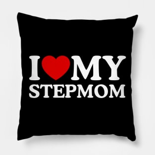 I LOVE MY STEPMOM Pillow