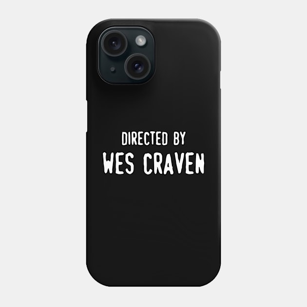 Directed By Wes Craven Phone Case by GagaPDS