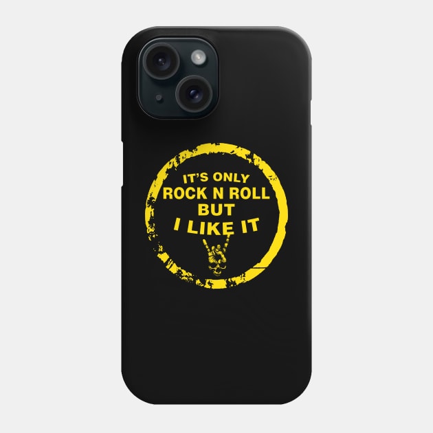 IT’S ONLY ROCK N ROLL BUT I LIKE IT Phone Case by Xela Wilma