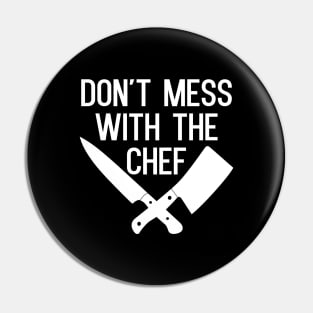 Don't Mess With The Chef Pin