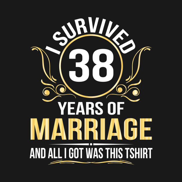 I Survived 38 Years Of Marriage Wedding And All I Got Was This by joandraelliot