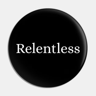 Relentless Pin