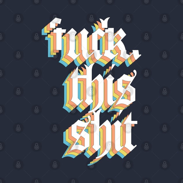 F*ck This Sh*t #3 Glitch Artwork by DankFutura