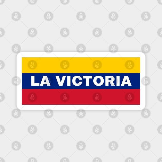 La Victoria City in Venezuelan Flag Colors Magnet by aybe7elf