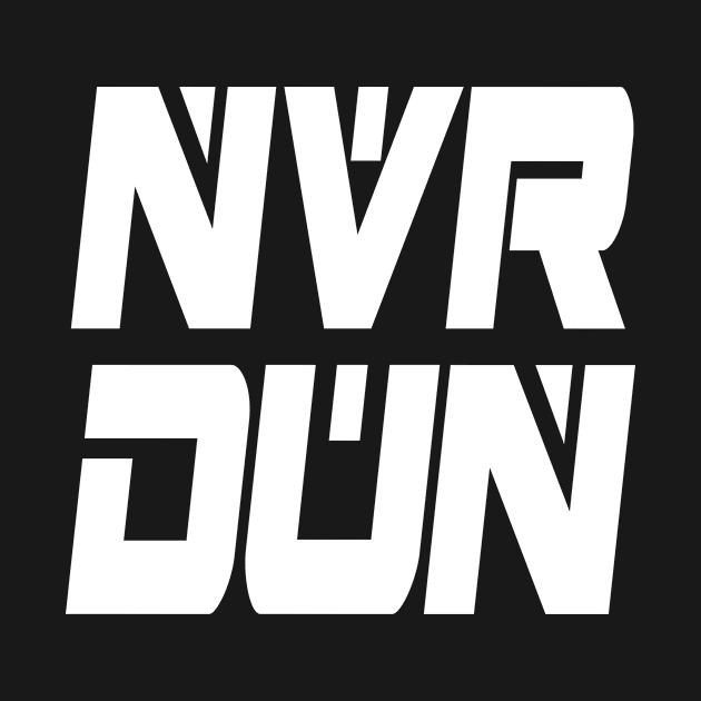 NVR DUN (White) by Zombie Squad Clothing