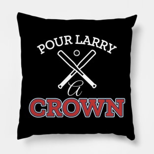 POUR LARRY A CROWN Pillow