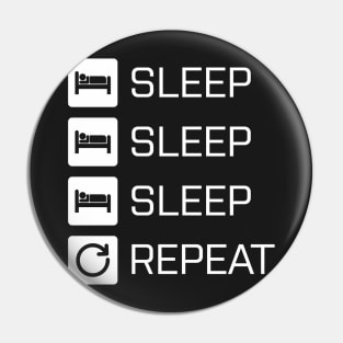 Sleep Sleep Sleep Repeat - white Pin