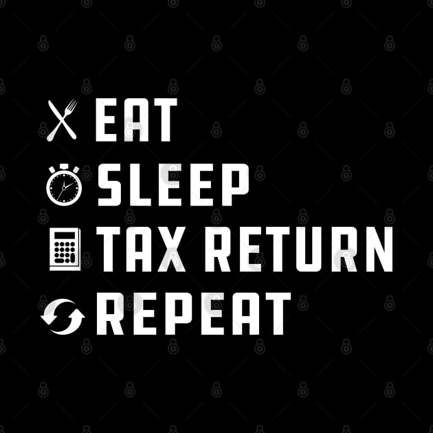 Accounting - Eat Sleep Tax Return w by KC Happy Shop