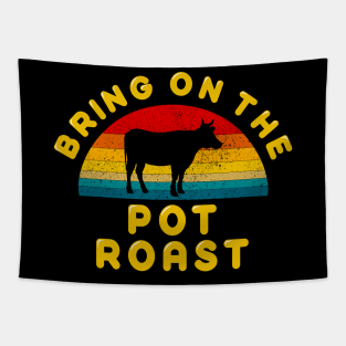 Bring on the Pot Roast Tapestry