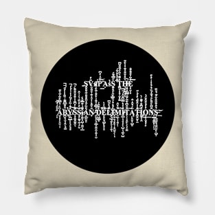 Surpass the Abyssian Delimitation - white text in black circle Pillow