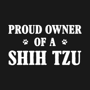 Proud Owner Of A Shih Tzu T-Shirt