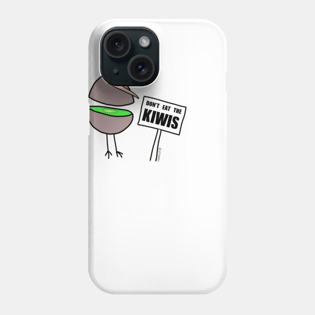 Don't Eat The Kiwis Phone Case by SterryCartoons