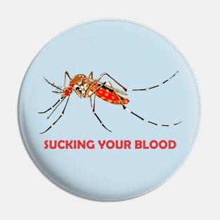 Sucking Your Blood Pin