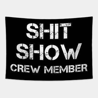 Offensive Adult Humor Shit Show Crew Member Tapestry