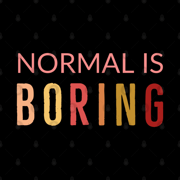 Normal Is Boring by Suzhi Q