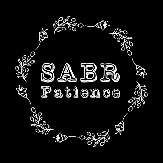 Sabr - Patience by Hason3Clothing