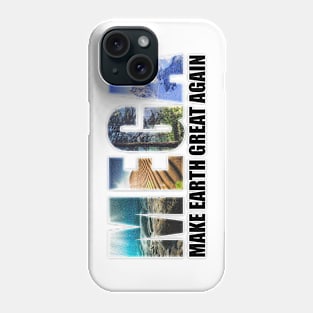 Make Earth Great Again (environments) Phone Case