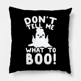 Don't Tell Me What To Boo! Ghost Pun Pillow