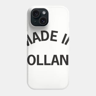 Made in Holland Phone Case