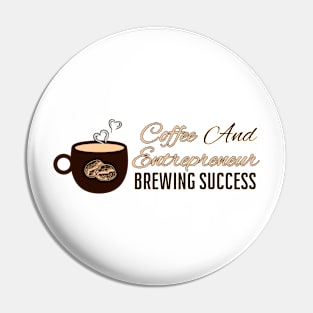 Brewing Success- Coffee and Entrepreneur Pin