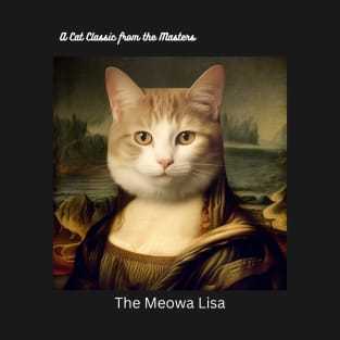 A Cat Classic From the Masters Meowa Lisa Cat Cat Cat T-Shirt