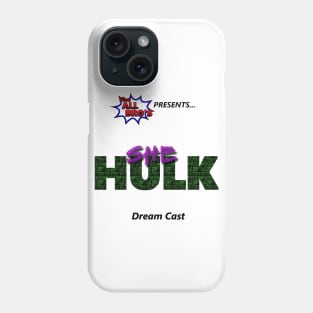 She-Hulk Dream Cast Phone Case