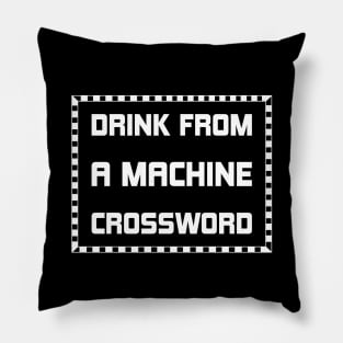 Drink From A Machine Crossword Pillow