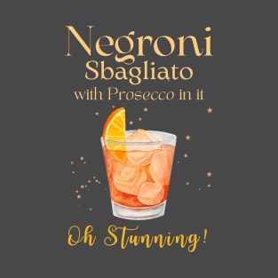 Negroni sbaliato oh stunning! T-Shirt