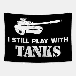 Army Tank Pilot - I still play with tanks Tapestry