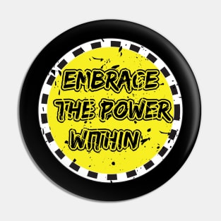 Embrace The Power Within Pin