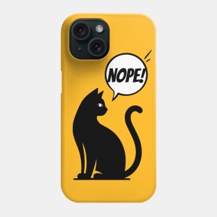 Black Cat says NOPE Phone Case