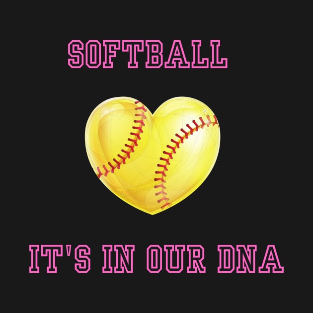 Softball: It's in our DNA by Bfam POD Shop