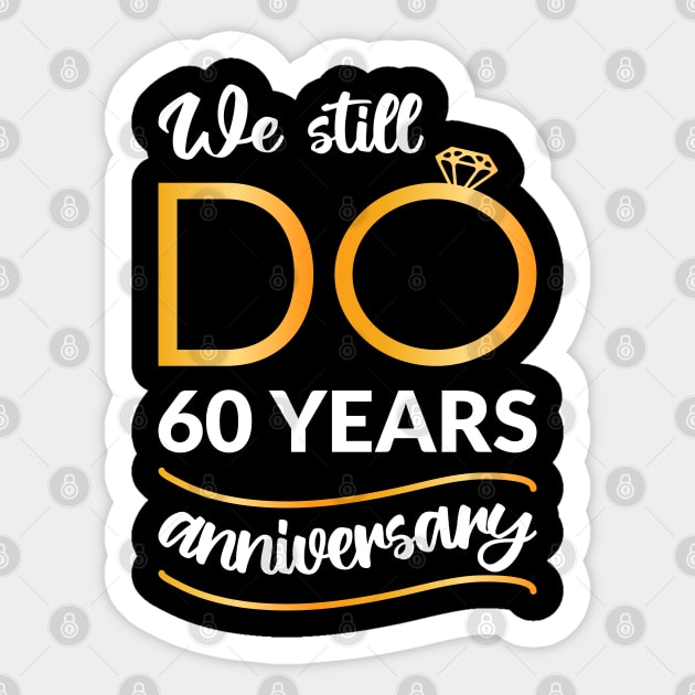 We Still Do - 60 Years Anniversary II - 60th Wedding Anniversary