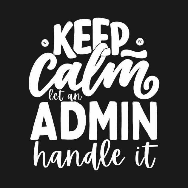 Let an Admin Handle It - Administrative Professional by Ivanapcm