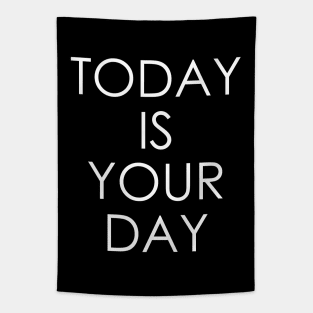 Today is Your Day Tapestry
