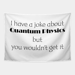 Quantum Mechanics Joke Tapestry