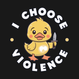 i Choose Violence T-Shirt