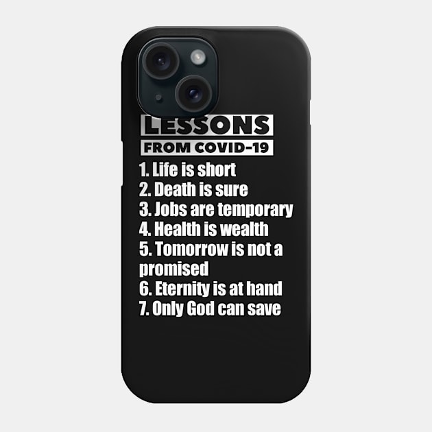 Lessons From Covid 19 - Coronavirus Phone Case by ChristianShirtsStudios