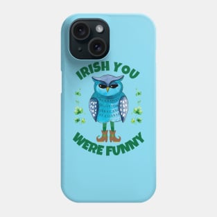 IRISH OWL WIT: ELF LEGS & FUNNY WISHES Phone Case