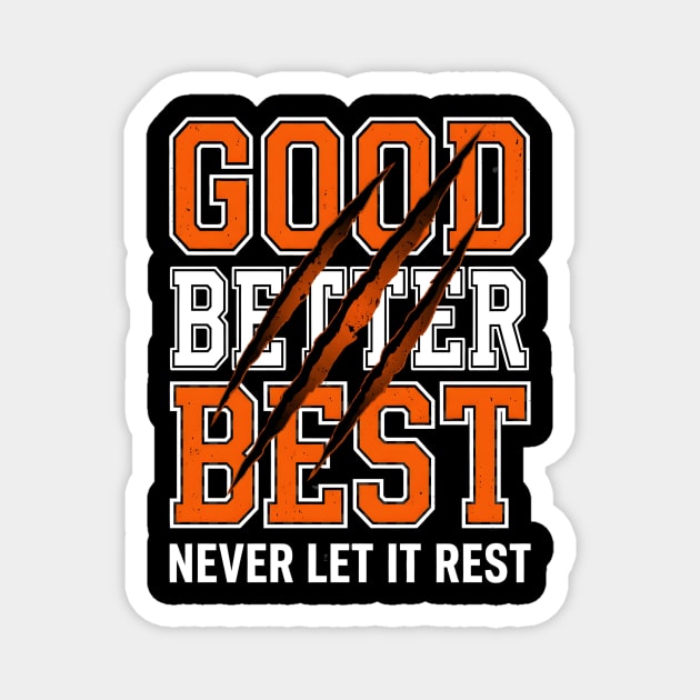 Good Better Best Never Let It Rest Motivation Magnet by ArtistTee ⭐⭐⭐⭐⭐