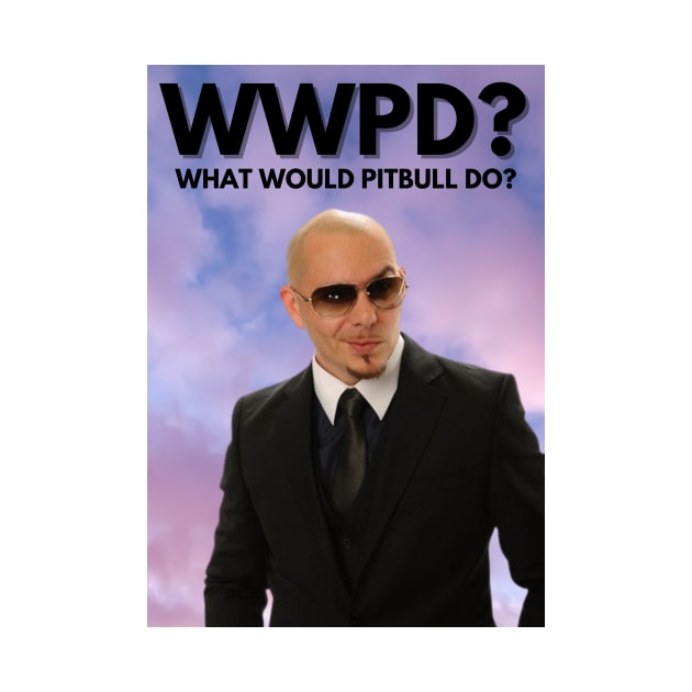 What would pitbull do? by keiraillu