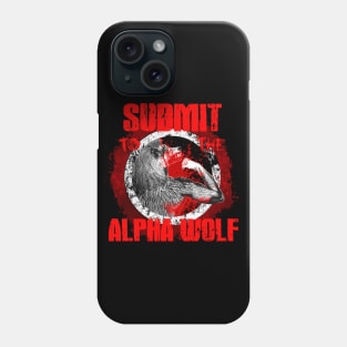 Submit to the Alpha Wolf Phone Case