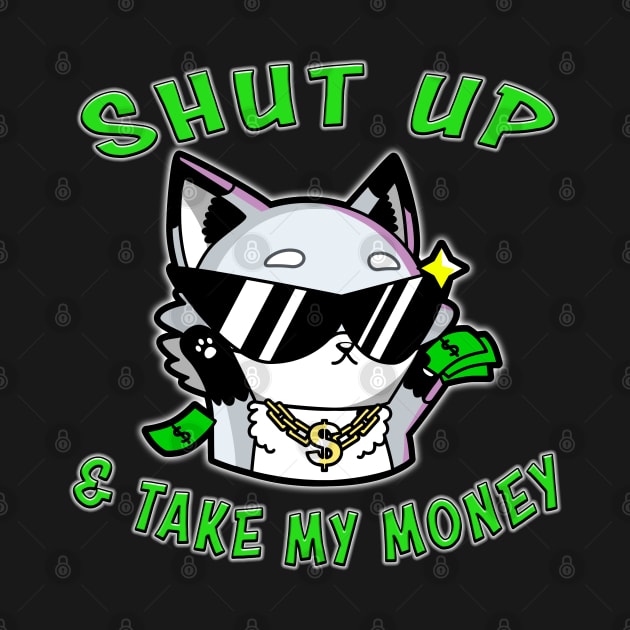 Shut Up And Take My Money Green by Shawnsonart