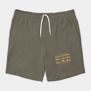 I Work Well With Others When They Leave Me Alone Funny Shorts