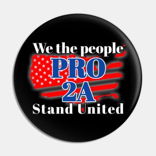 we the people stand united pro 2a Pin