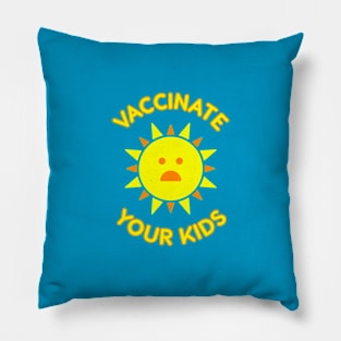 Vaccinate Your Kids Pillow