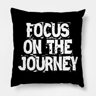 Focus On The Journey Pillow