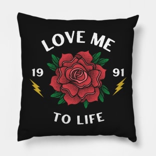 love me to life Pillow