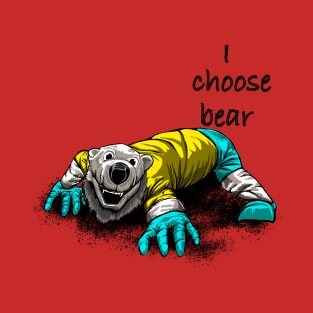 I choose bear T-Shirt